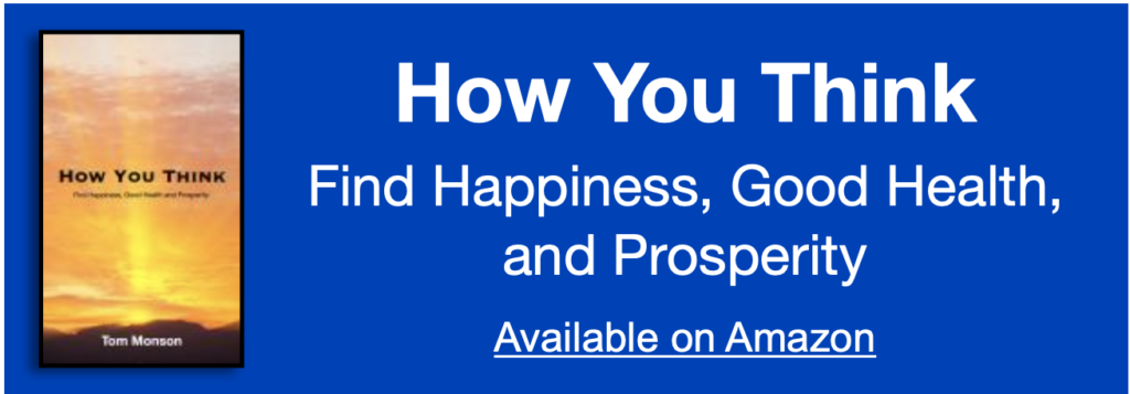 How You Think - Find Happiness, Good Health, and Prosperity!